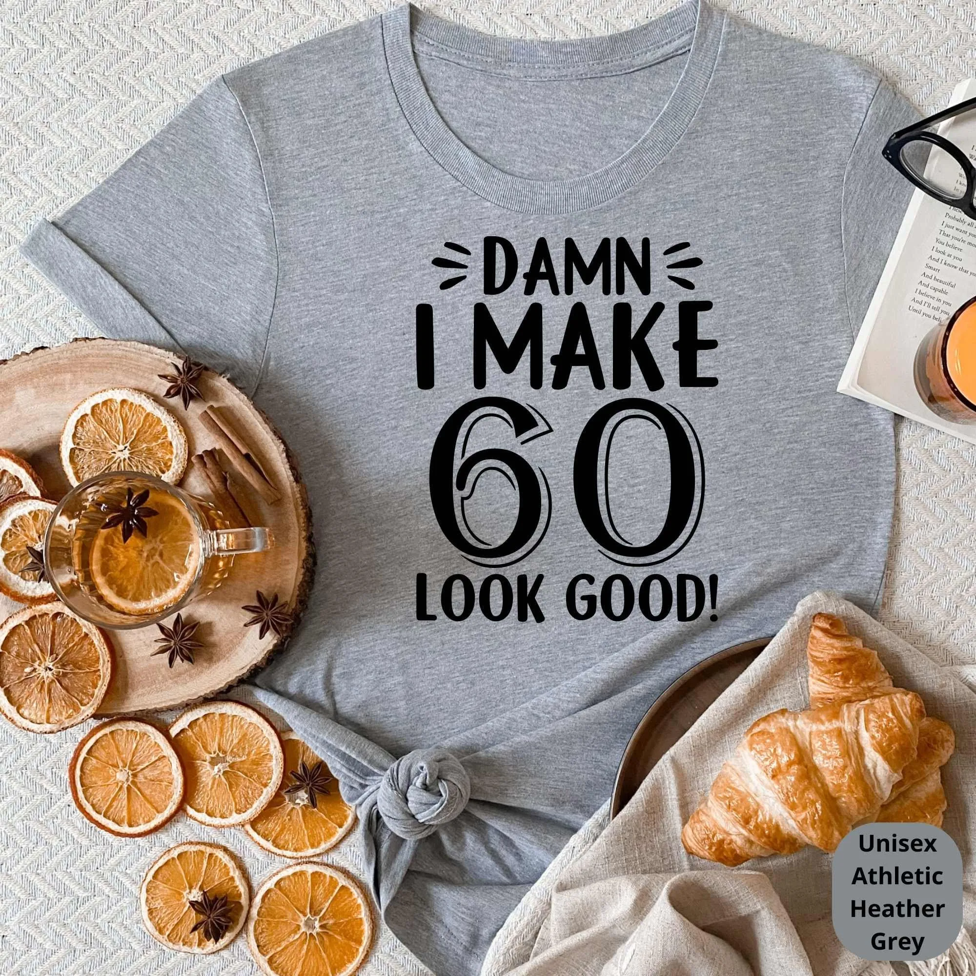 60th Birthday Shirt, 60th Birthday Gift, Great for Grand Parents, Mom, Dad, Aunt, Cousins & Loved Ones Bday Party or Anniversary Celebration