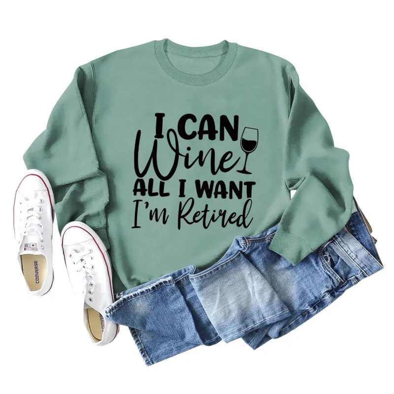 I Can Wine All I Want Foreign Trade Letters Long Sleeve Ladies Sweater