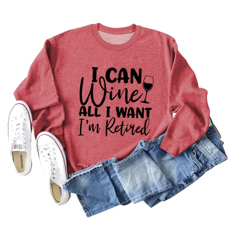 I Can Wine All I Want Foreign Trade Letters Long Sleeve Ladies Sweater