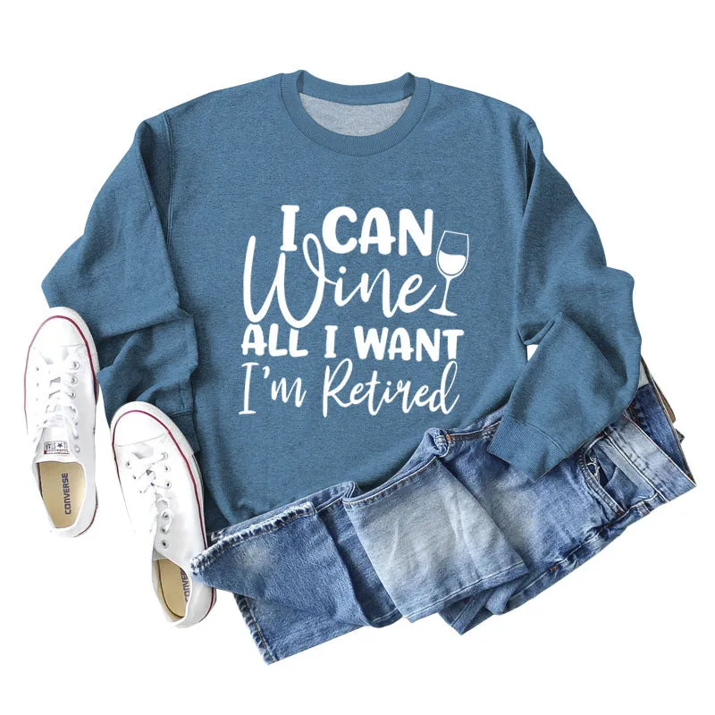 I Can Wine All I Want Foreign Trade Letters Long Sleeve Ladies Sweater