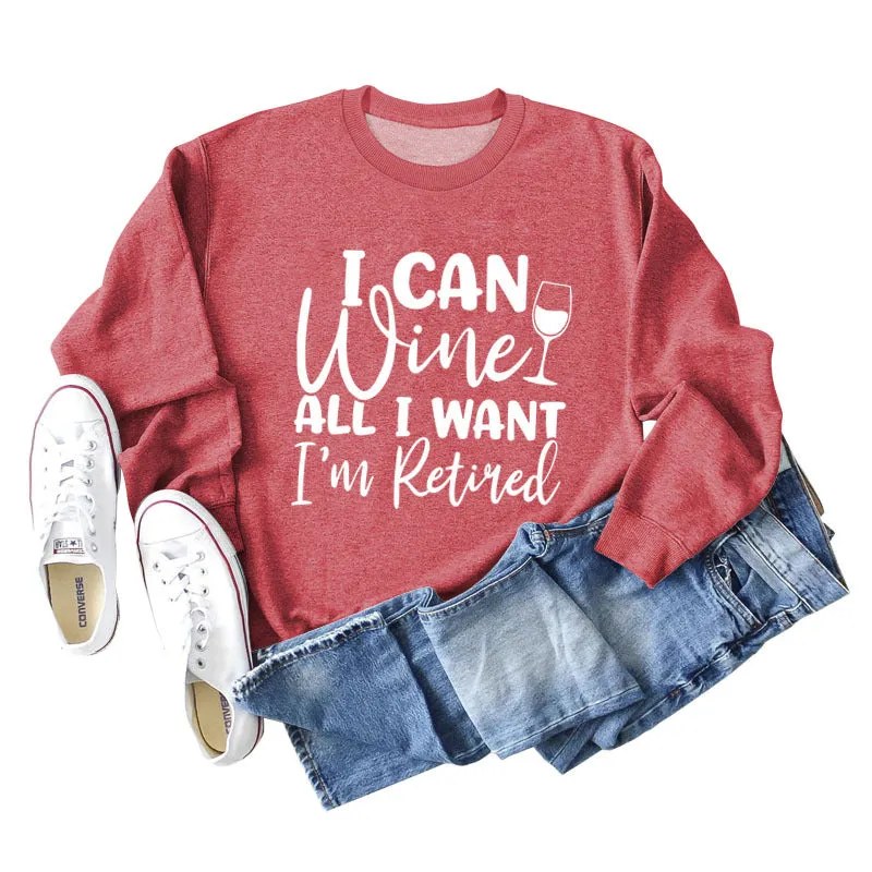 I Can Wine All I Want Foreign Trade Letters Long Sleeve Ladies Sweater