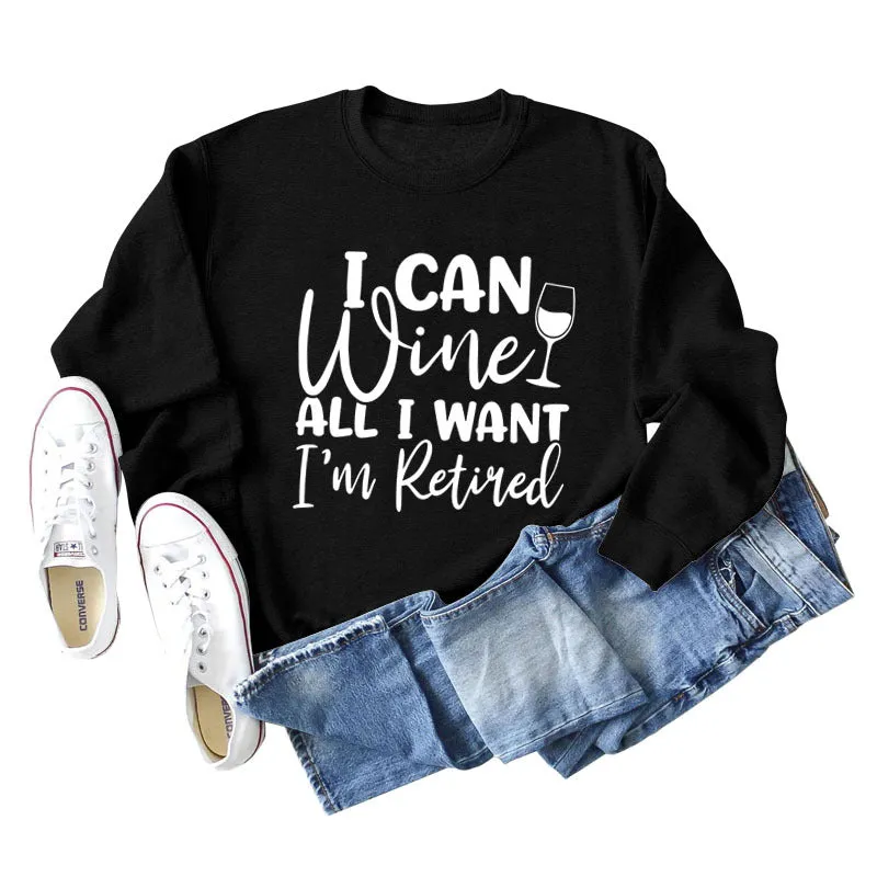 I Can Wine All I Want Foreign Trade Letters Long Sleeve Ladies Sweater