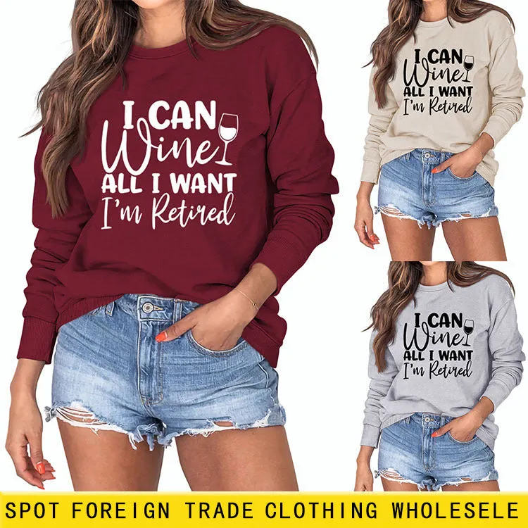 I Can Wine All I Want Foreign Trade Letters Long Sleeve Ladies Sweater