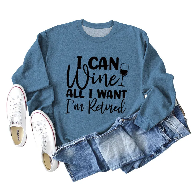 I Can Wine All I Want Foreign Trade Letters Long Sleeve Ladies Sweater