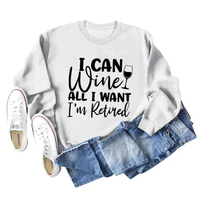 I Can Wine All I Want Foreign Trade Letters Long Sleeve Ladies Sweater