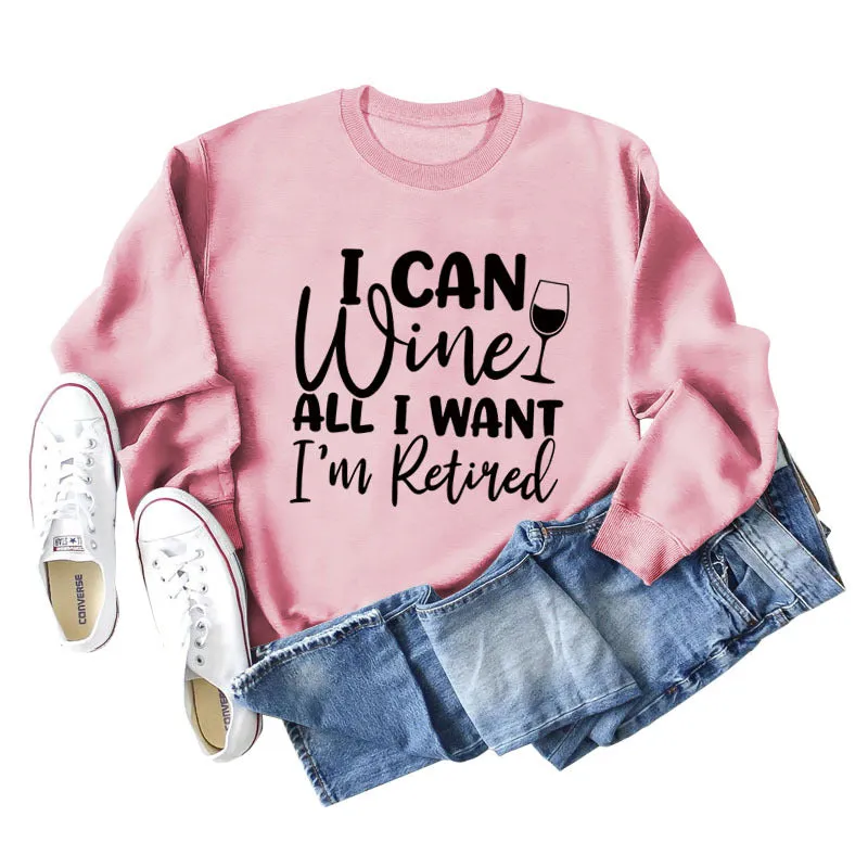 I Can Wine All I Want Foreign Trade Letters Long Sleeve Ladies Sweater