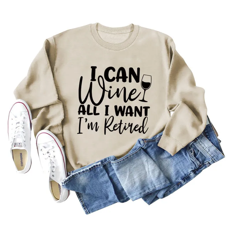 I Can Wine All I Want Foreign Trade Letters Long Sleeve Ladies Sweater