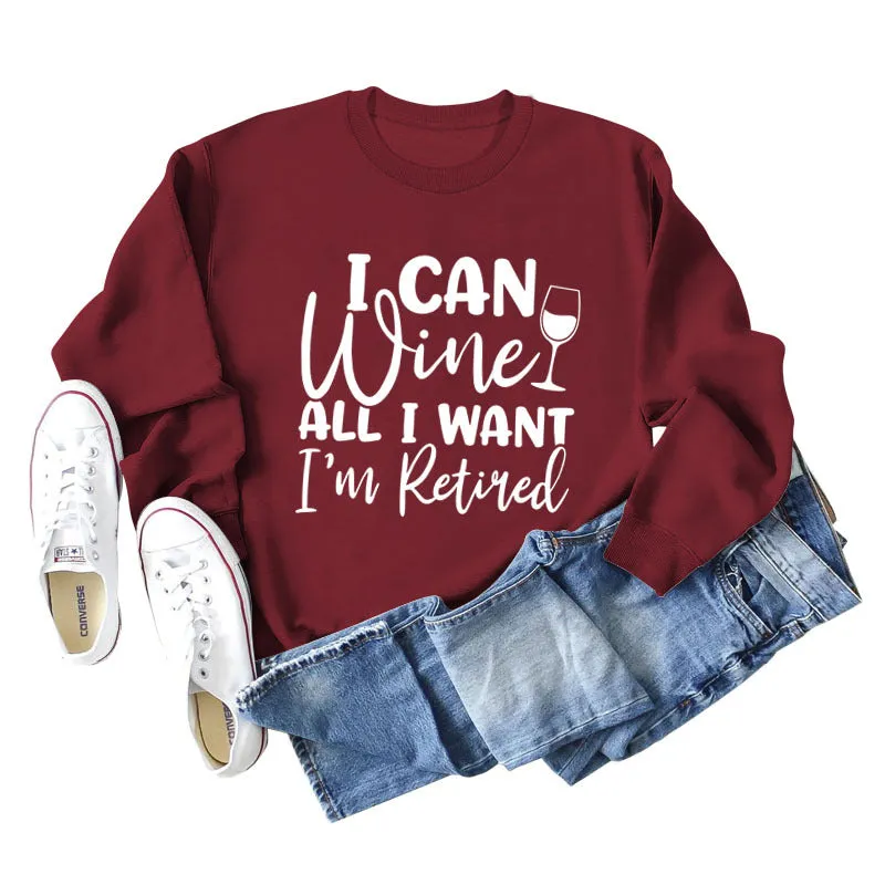 I Can Wine All I Want Foreign Trade Letters Long Sleeve Ladies Sweater