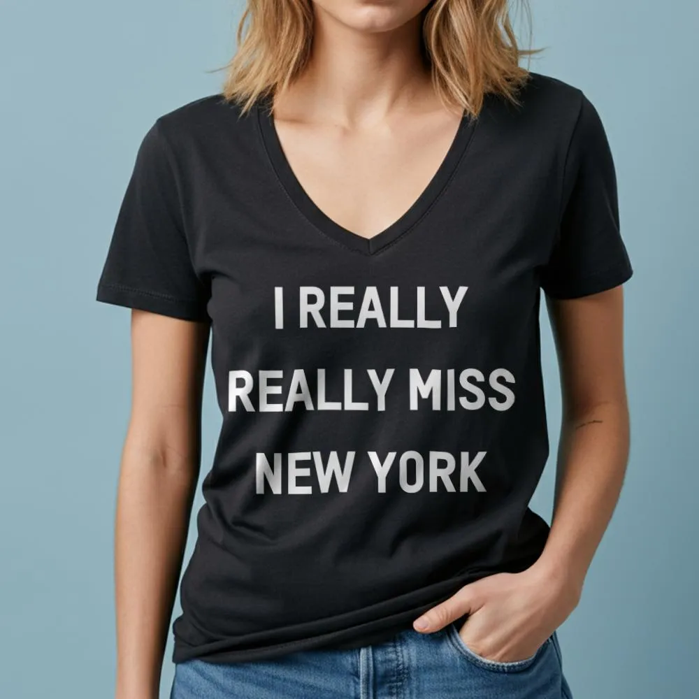 I Really Really Miss New York - Women's V-Neck T-Shirt