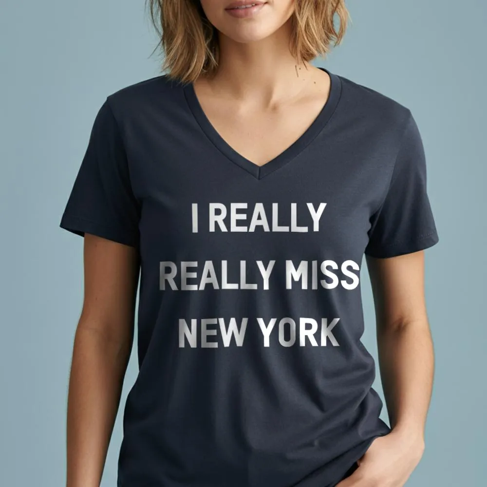 I Really Really Miss New York - Women's V-Neck T-Shirt