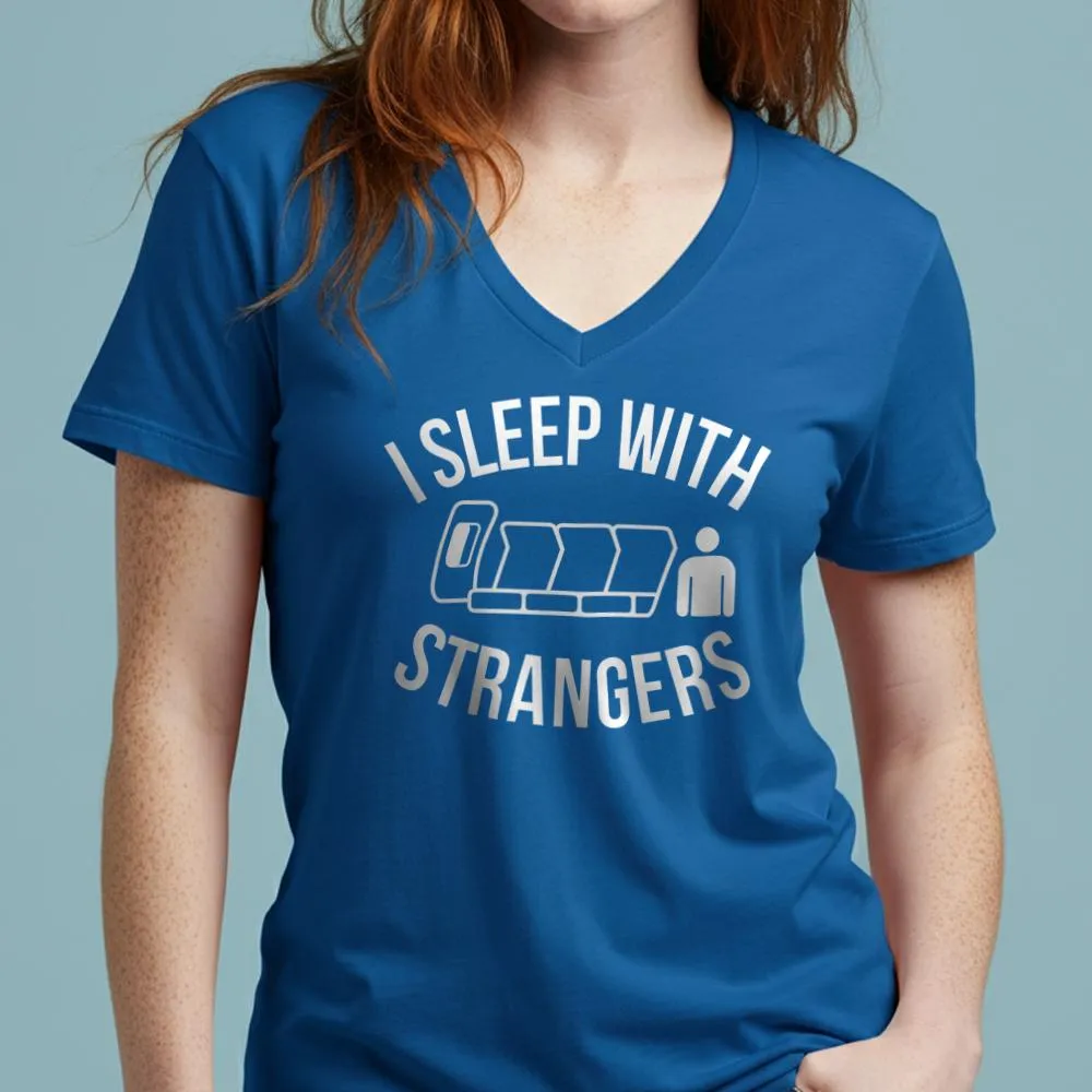 I Sleep With Strangers - Women's V-Neck T-Shirt