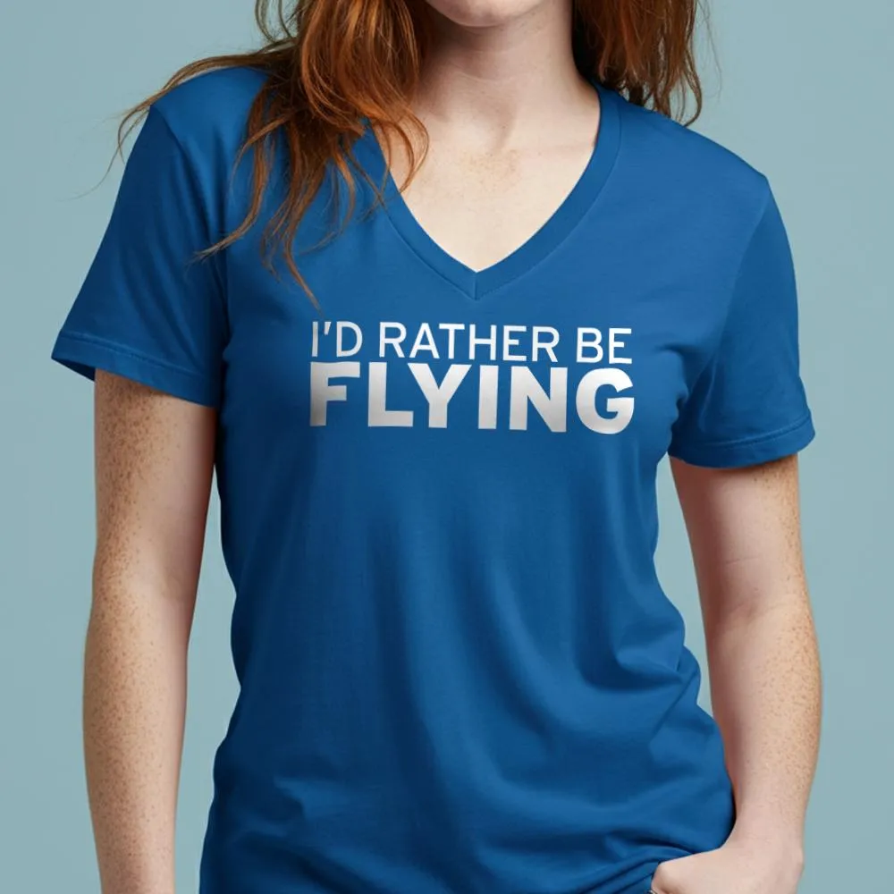 I'd Rather Be Flying - Women's V-Neck T-Shirt