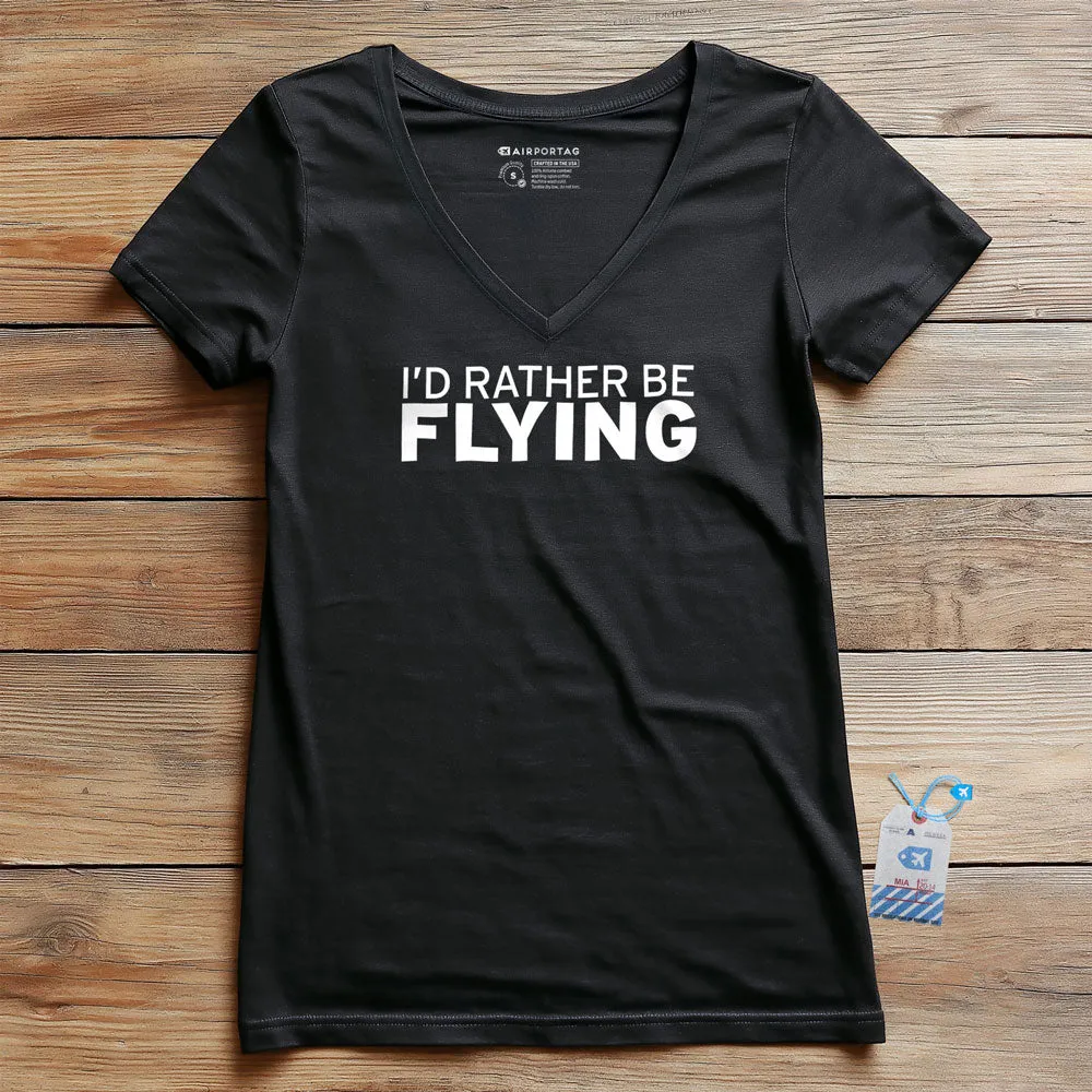 I'd Rather Be Flying - Women's V-Neck T-Shirt