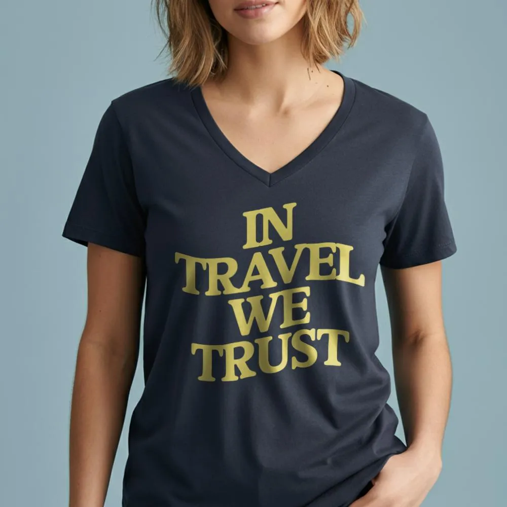 In Travel We Trust - Women's V-Neck T-Shirt