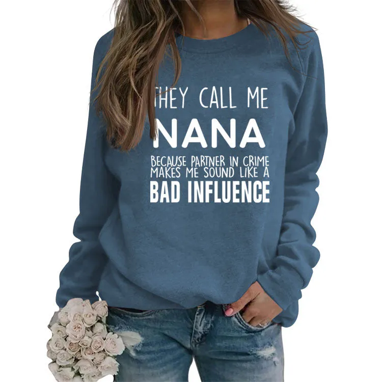 THEY CALL ME NANA BECAUSE THE LETTERED LONG-SLEEVED LOOSE-FITTING SWEATSHIRT